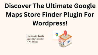 Discover The Ultimate Google Maps Store Finder Plugin For Wordpress!