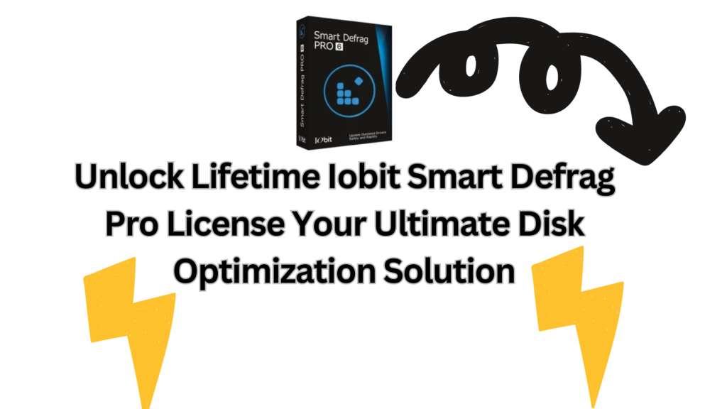 Unlock Lifetime Iobit Smart Defrag Pro License Your Ultimate Disk Optimization Solution