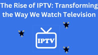 The Rise Of Iptv: Transforming The Way We Watch Television